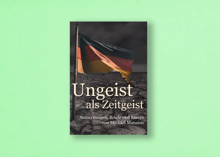 Vorschaubild: Michael Mansions „Ungeist als Zeitgeist“: Fundierte Analysen zum Tage